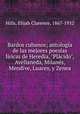 Bardos cubanos; antologa de las mejores poesas lricas de Heredia, "Plcido", Avellaneda, Milans, Mendive, Luaces, y Zenea, Hills, Elijah Clarence, 1867-1932 