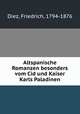 Altspanische Romanzen besonders vom Cid und Kaiser Karls Paladinen, Diez, Friedrich, 1794-1876 