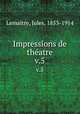Impressions de thatre. v.5, Jules Lemaitre 