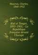 Kiel et Tanger, 1895-1905, - La Republique franaise devant l`Europe, Maurras, Charles, 1868-1952 