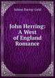 John Herring: A West of England Romance, Sabine Baring-Gold 