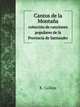Cantos de la Monta?a. Сoleccion de canciones populares de la Provincia de Santander, R. Calleja 