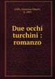 Due occhi turchini : romanzo, Gallo, Giannino Omero, b. 1883 