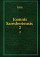 Joannis Saresberiensis .. 2, John 