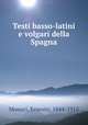 Testi basso-latini e volgari della Spagna, Monaci, Ernesto, 1844-1918 