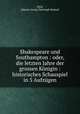 Shakespeare und Southampton : oder, die letzten Jahre der grossen Konigin : historisches Schauspiel in 5 Aufzugen, Hick, Johann Georg Christoph Konrad 