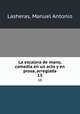 La escalera de mano, comedia en un acto y en prosa, arreglada. 15, Lasheras, Manuel Antonio 