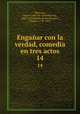 Engaar con la verdad, comedia en tres actos. 14, Pierre Carlet de Chamblain de Marivaux 
