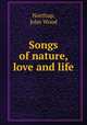Songs of nature, love and life, Northup, John Wood 