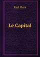 Le Capital, Marx Karl 