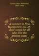 A summer in New Hampshire; out-of-door songs for all who love the granite state;, Currier, Mary Mehetabel, 1869- comp 