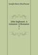 John Inglesant. A romance: A Romance. 2, Joseph Henry Shorthouse 