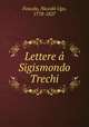Lettere a Sigismondo Trechi, Niccolo Ugo Foscolo 