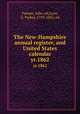 The New-Hampshire annual register, and United States calendar. yr.1862, Farmer, John, ed,Lyon, G. Parker, 1793-1865, ed 