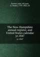 The New-Hampshire annual register, and United States calendar. yr.1847, Farmer, John, ed,Lyon, G. Parker, 1793-1865, ed 