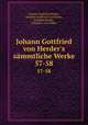 Johann Gottfried von Herder`s smmtliche Werke.. 57-58, Johann Gottfried Herder 
