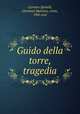 Guido della torre, tragedia, Carrara Spinelli, Giovanni Battista, conte, 19th cent 