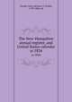 The New-Hampshire annual register, and United States calendar. yr.1834, Farmer, John, ed,Lyon, G. Parker, 1793-1865, ed 