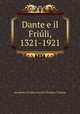 Dante e il Friuli, 1321-1921, 