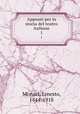 Appunti per la storia del teatro italiano. 1, Monaci, Ernesto, 1844-1918 
