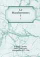 Le Maccheronee;. 1, Folengo, Teofilo, 1496-1544,Luzio, Alessandro, 1857-1946 