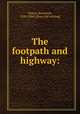 The footpath and highway:, Moran, Benjamin, 1820-1886. [from old catalog] 