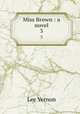 Miss Brown : a novel. 3, Vernon Lee 