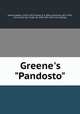 Greene`s "Pandosto", Greene, Robert, 1558?-1592,Thomas, P. G. (Percy Goronwy), 1875-1954, ed,La Serre, Jean Puget de, 1600-1665. [from old catalog] 