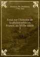 Essai sur l`histoire de la philosophie en France, au XVIIe sicle. 2, Damiron, Ph. (Philibert), 1794-1862 