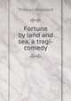 Fortune by land and sea, a tragi-comedy, Heywood Thomas 