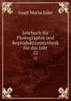 Jahrbuch fr Photographie und Reproduktionstechnik fr das Jahr.. 22, Josef Maria Eder 