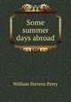 Some summer days abroad, Perry, William Stevens, 1832-1898 