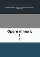 Opere minori;. 1, Dante Alighieri, 1265-1321,Flamini, Francesco, 1868-1922 
