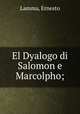 El Dyalogo di Salomon e Marcolpho;, Lamma, Ernesto 
