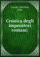 Cronica degli imperatori romani;, Ceruti, Antonio, 1830- 