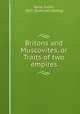 Britons and Muscovites, or Traits of two empires, Guild, Curtis, 1827- [from old catalog] 