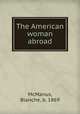 The American woman abroad, McManus, Blanche, b. 1869 