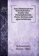 Zum altbabylonischen Wirtschaftsleben : Studien uber Wirtschaftsbetrieb, Preise, Darlehen und Agrarverhaltnisse, Schwenzner, Walter, 1888- 