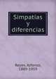 Simpatas y diferencias, Reyes, Alfonso, 1889-1959 