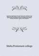Journal of a deputation sent to the East by the committee of the Malta Protestant college, in 1849; containing an account of the present state of the Oriental nations, including their religion, learning, education, customs, and occupations. 1, Malta Protestant college 