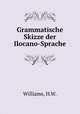 Grammatische Skizze der Ilocano-Sprache, Williams, H.W. 