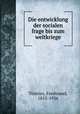 Die entwicklung der socialen frage bis zum weltkriege, Ferdinand Tonnies 