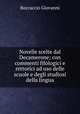 Novelle scelte dal Decamerone; con commenti filologici e rettorici ad uso delle scuole e degli studiosi della lingua, Boccaccio Giovanni 