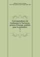 Correspondance de Guillaume le Taciturne, prince d`Orange, publie pour la premire;. 2, William I, Prince of Orange, 1533-1584,Gachard, Louis-Prosper, 1800-1885 