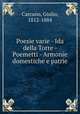 Poesie varie - Ida della Torre - Poemetti - Armonie domestiche e patrie, Carcano, Giulio, 1812-1884 