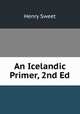 An Icelandic Primer, 2nd Ed., Henry Sweet 