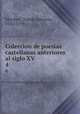 Coleccion de poesias castellanas anteriores al siglo XV. 4, Tomas Antonio Sanchez 
