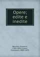 Opere; edite e inedite, Berchet, Giovanni, 1783-1851,Cusani, Francesco, 1803-1879 