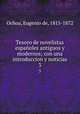 Tesoro de novelistas espaoles antiguos y modernos; con una introduccion y noticias. 3, Ochoa, Eugenio de, 1815-1872 
