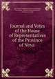 Journal and Votes of the House of Representatives of the Province of Nova ., New Jersey Legislature. General Assembly, New Jersey , House of Representatives , General Assembly 